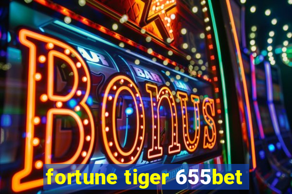 fortune tiger 655bet